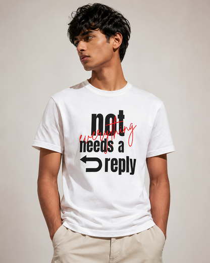 no reply. | unisex t-shirt