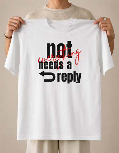 no reply. | unisex t-shirt